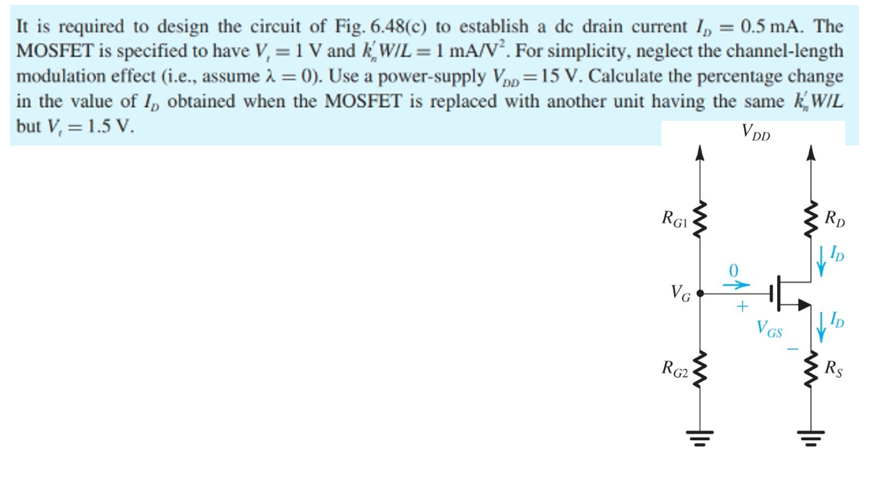 It is required to design the circuit of Fig. 6.48(c) to establish a dc drain current ID = 0.5 mA. The MOSFET is specified to have Vt = 1 V and kn