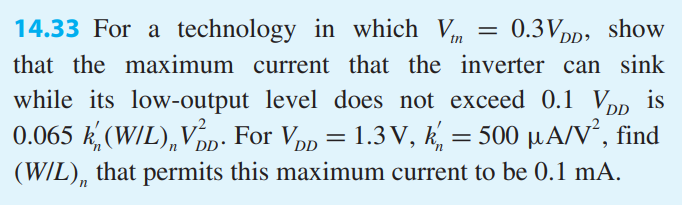 For a technology in which Vtn = 0.3VDD, show that the maximum current that the inverter can sink while its low-output level does not exceed 0.1 VDD is 0.065 k