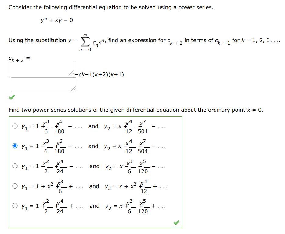 y'' + xy = 0 Consider the following differential equation to be solved using a power series. Using the substitution y = n = 0 cn x^n,  find an expression for ck+2 in terms of ck-1 for k = 1, 2, 3,