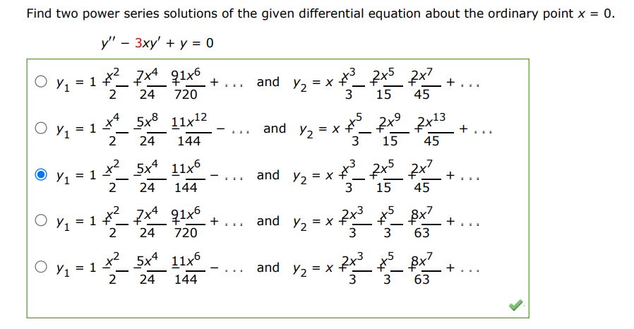 y'' - 3xy' + y = 0 Find two power series solutions of the given differential equation about the ordinary point x = 0.