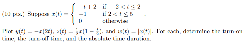 Suppose x(t) = -t + 2 if -2 < t 