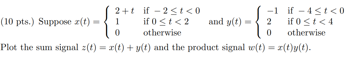 Suppose x(t) = 2 + t if -2 