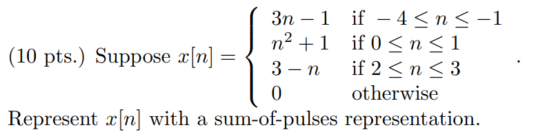 Suppose x[n] = 3n - 1 if -4 