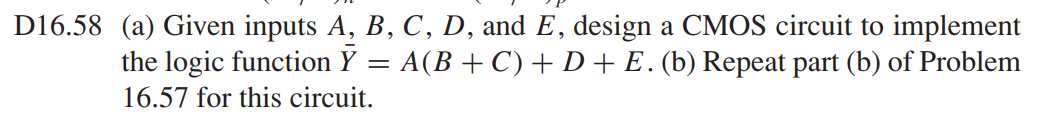 D16.58 (a) Given inputs A, B, C, D, and E, design a CMOS circuit to implement the logic function Y