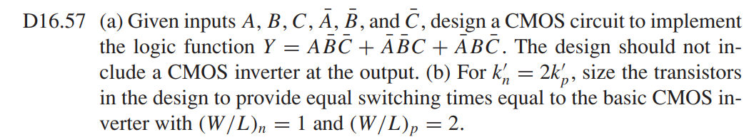 D16.58 (a) Given inputs A, B, C, D, and E, design a CMOS circuit to implement the logic function Y