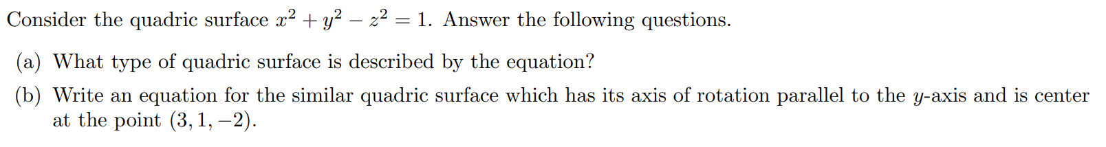 Consider the quadric surface x^2 + y^2 