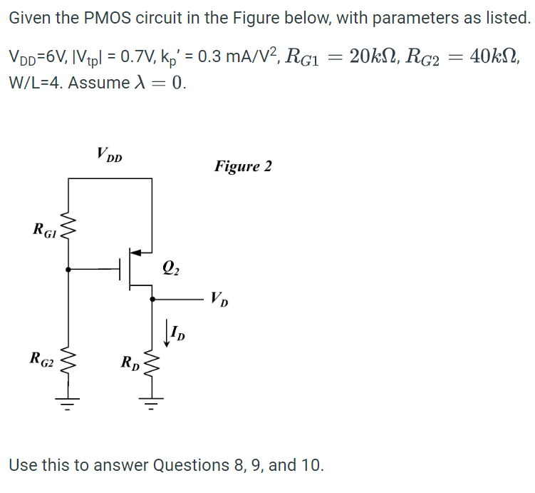 Given the PMOS circuit in the Figure below, with parameters as listed. VDD =6 V, |Vtp| = 0.7 V, kp