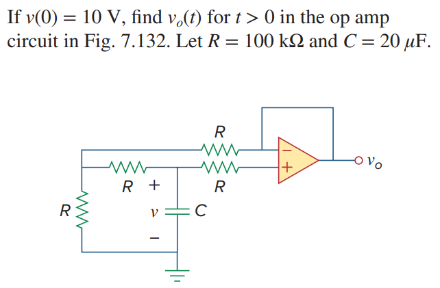 If v(0) = 10 V, find vo(t) for t > 0 in the op amp circuit in Fig. 7.132. Let R = 100 kΩ and C = 20 µF.