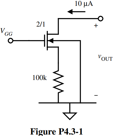 Figure P4.3-1 illustrates a source-degenerated current source. Using Table 3.1-2 model parameters, calculate the output resistance at the given current bias. Ignore the body effect.