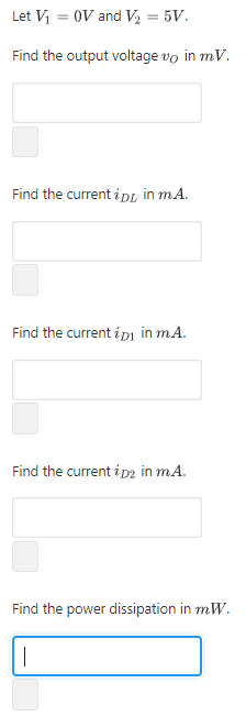 In the above circuit VDD = 5 V. The process conduction parameter for all three MOSFETs is kn’ = 2mA/V2. The aspect ratio for the n-channel depletion type MOSFET ML is (W/L)L = 1. The threshold voltage for the n-channel depletion type MOSFET ML is VTNL = -0.6 V. The aspect ratio for the n-channel enhancement type MOSFET MD1 is (W/L)D1 = 4. The aspect ratio for the n-channel enhancement type MOSFET MD2 is (W/L)D2 = 2. The threshold voltage of the both n-channel enhancement type MOSFET MD1 and MD12 is VTND = 0.4V. Let V1 = 0 V and V2 = 5 V. Find the output voltage vO in mV. Find the current iDL in mA. Find the current iD1 in mA. Find the current iD2 in mA. Find the power dissipation in mW.