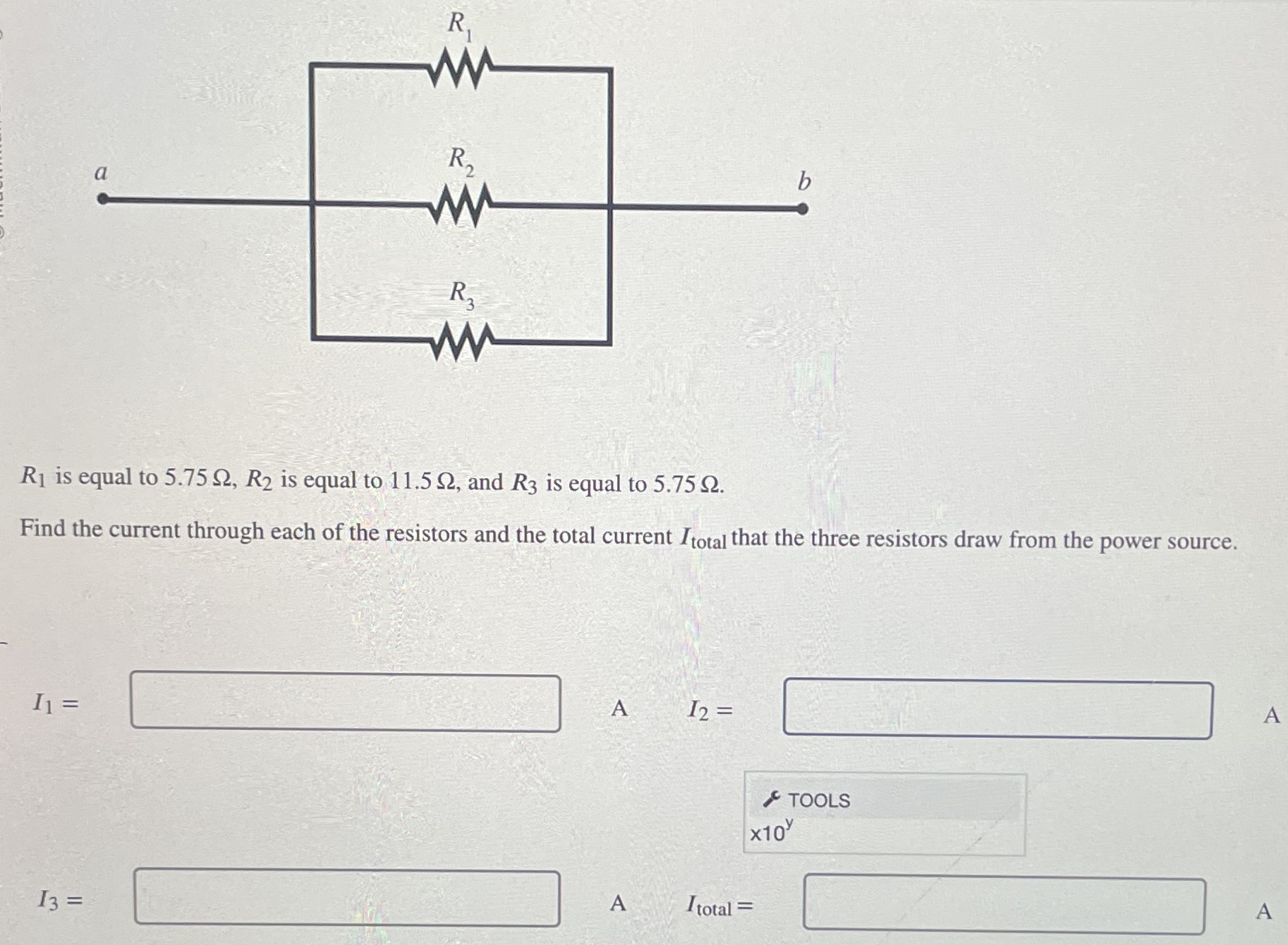 R1 is equal to 5.75 Ω, R2 is equal to 11.5 Ω, and R3 is equal to 5.75 Ω. Find the current through each of the resistors and the total current Itotal that the three resistors draw from the power source. I1 = A I2 = A I3 = A Itotal = A