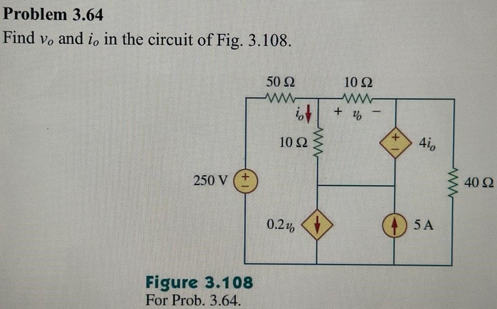 Problem 3.64 Find vo and io in the circuit of Fig. 3.108. Figure 3.108 For Prob. 3.64.