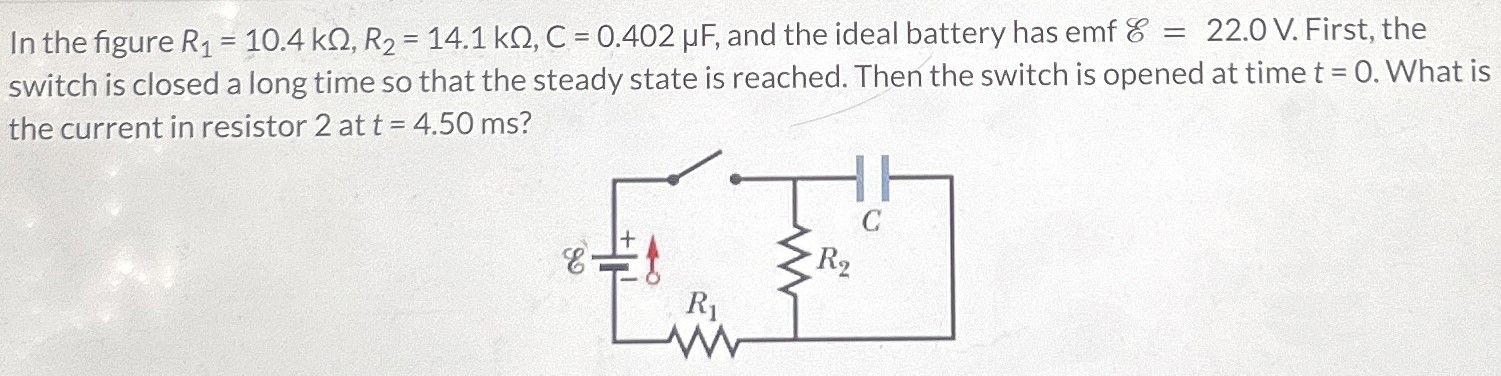 In the figure R1 = 10.4 kΩ, R2 = 14.1 kΩ, C = 0.402 μF, and the ideal battery has emf E = 22.0 V. First, the switch is closed a long time so that the steady state is reached. Then the switch is opened at time t = 0. What is the current in resistor 2 at t = 4.50 ms?