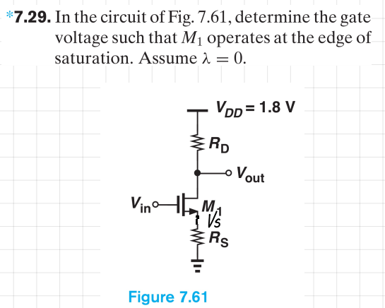 7.29. In the circuit of Fig. 7.61, determine the gate voltage such that M1 operates at the edge of saturation. Assume λ = 0. Figure 7.61