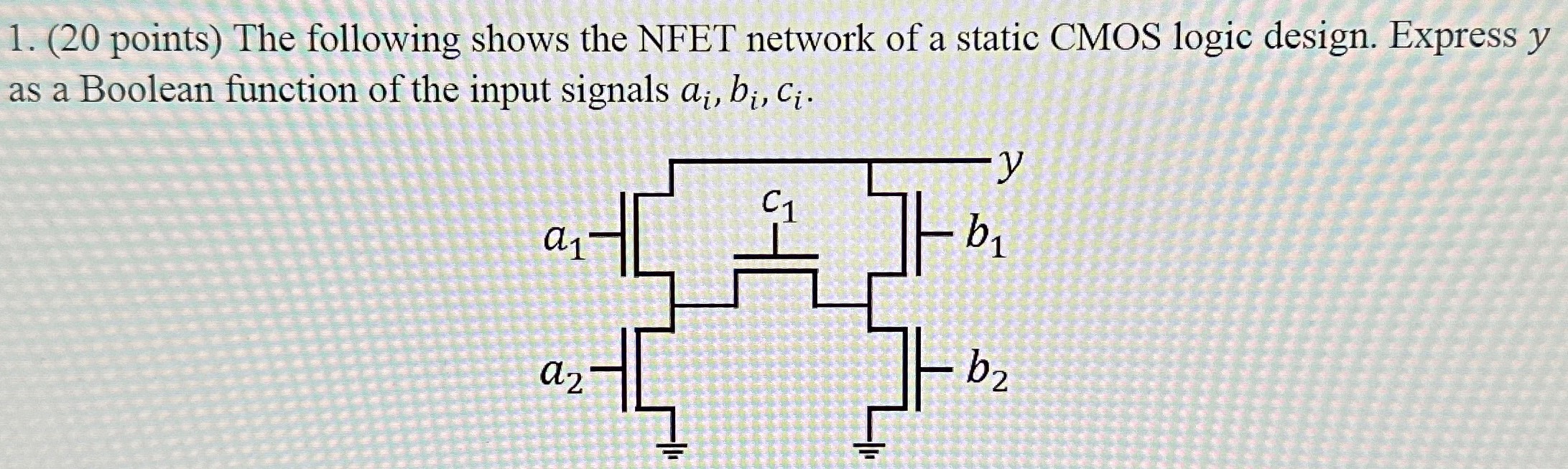 (20 points) The following shows the NFET network of a static CMOS logic design. Express y as a Boolean function of the input signals ai, bi, ci.