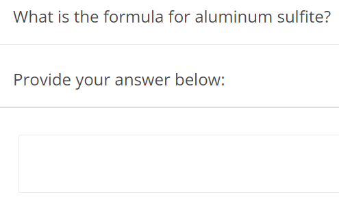 What is the formula for aluminum sulfite? Provide your answer below: