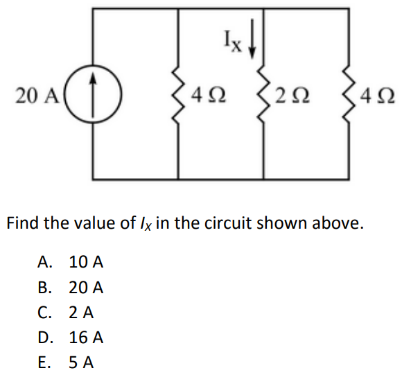 Find the value of IX in the circuit shown above. A. 10 A B. 20 A C. 2 A D. 16 A E. 5 A