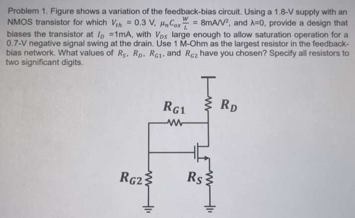 Problem 1. Figure shows a variation of the feedback-bias circuit. Usin