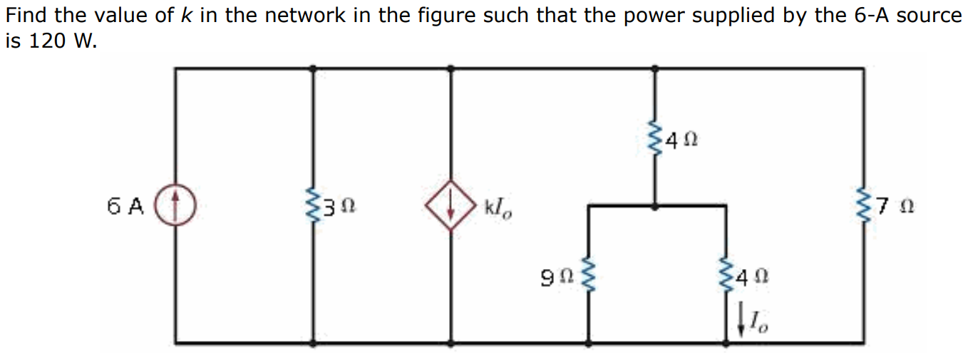 Find the value of k in the network in the figure such that the power supplied by the 6-A source is 120 W.